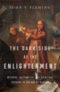 The Dark Side of the Enlightenment – Wizards, Alchemists, and Spiritual Seekers in the Age of Reason