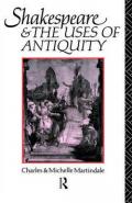 Shakespeare and the Uses of Antiquity