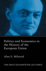 Politics and Economics in the History of the European Union