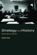 Strategy and History: Essays on Theory and Practice