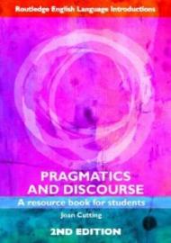 Pragmatics and Discourse: A Resource Book for Students