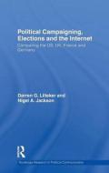 Political Campaigning, Elections and the Internet