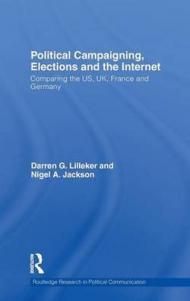 Political Campaigning, Elections and the Internet