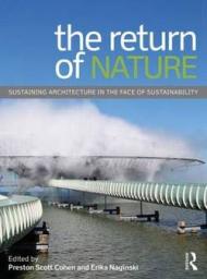 The Return of Nature: Sustaining Architecture in the Face of Sustainability