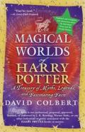 The Magical Worlds of Harry Potter: A Treasury of Myths, Legends, and Fascinating Facts