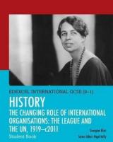 Pearson Edexcel International GCSE (9-1) History: The Changing Role of International Organisations: the League and the UN, 1919-2011 Student Book