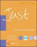 Just listening & speaking. Intermediate. Per le Scuole superiori. Con CD Audio