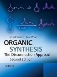 Organic Synthesis: The Disconnection Approach, 2nd Edition