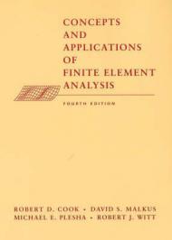 Concepts and Applications of Finite Element Analysis