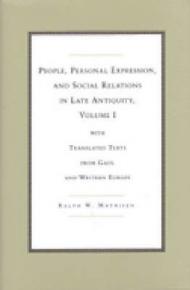 People, Personal Expression, and Social Relations in Late Antiquity