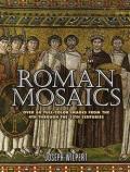 Roman Mosaics: Over 60 Full-Color Images from the 4th Through the 13th Centuries