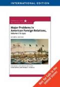 Major Problems in American Foreign Relations, Volume I: To 1920, International Edition