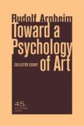 Toward A Psychology of Art – Collected Essays – 40th Anniversary Edition