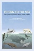 Return to the Sea – The Life and Evolutionary Times of Marine Mammals