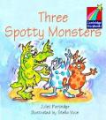 Three Spotty Monsters