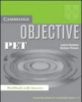 Objective Pet. Workbook. With answers. Per le Scuole superiori