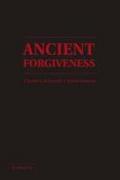 Ancient Forgiveness: Classical, Judaic, and Christian