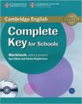 Cambridge English. Complete key for schools. Workbook. Without answers. Per le Scuole superiori. Con CD-ROM. Con espansione online