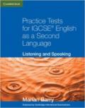 Practice tests for IGCSE english as a second language: listening and speaking. Con espansione online. Per le Scuole superiori. 1.