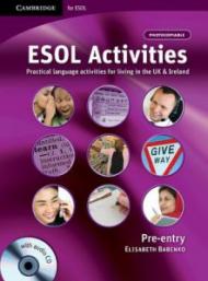ESOL Activities Pre-entry with Audio CD: Practical Language Activities for Living in the UK and Ireland