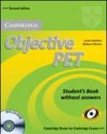 Objective Pet. Student's book-Test booklet. Without answers. Per le Scuole superiori. Con CD-ROM