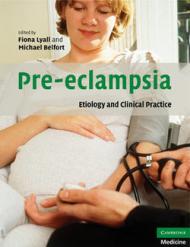 Pre-Eclampsia: Etiology and Clinical Practice