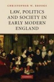 Law, Politics and Society in Early Modern England