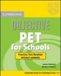Objective Pet for schools. Practice test booklet. Per le Scuole superiori