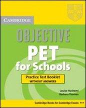 Objective Pet for schools. Practice test booklet. Per le Scuole superiori