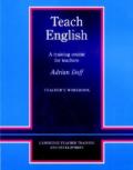 Teach English Teacher's Workbook: A Training Course for Teachers