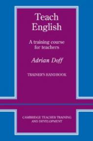 Teach English Trainer's handbook: A Training Course for Teachers