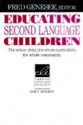 Educating Second Language Children: The Whole Child, the Whole Curriculum, the Whole Community