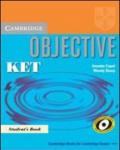 Objective Ket. Student's book. Per le Scuole superiori