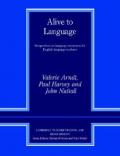 Alive to Language: Perspectives on Language Awareness for English Language Teachers