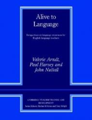 Alive to Language: Perspectives on Language Awareness for English Language Teachers