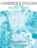 CAMBRIDGE ENGLISH FOR THE SCUOLA MEDIA TEACHER'S BOOK ALL LEVELS