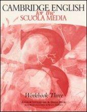 Cambridge English for the Scuola media. Workbook. Con Audiocassetta. Per la Scuola media. 3.