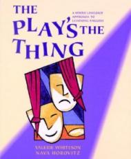 The Play's the Thing: A Whole Language Approach to Learning English