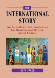 The International Story: An Anthology with Guidelines for Reading and Writing about Fiction