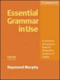 Essential grammar in use. Without answers. Per le Scuole superiori