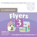 Flyers 3: Examination Papers from University of Cambridge ESOL Examinations