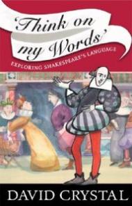 Think On My Words: Exploring Shakespeare's Language