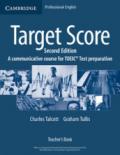 Target Score. Target Score 2nd Edition A communicative TOEIC Test preparation course, Teacher's Book