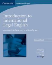 Introduction to International Legal English Teacher's Book: A Course for Classroom or Self-Study Use