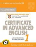 Cambridge Certificate in Advanced English 1 for updated exam Student's Book without answers: Official Examination papers from University of Cambridge ESOL Examinations