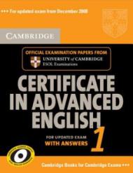 Cambridge Certificate in Advanced English 1 for updated exam Student's Book with answers: Official Examination papers from University of Cambridge ESOL Examinations