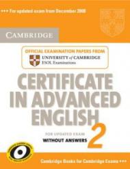 Cambridge Certificate in Advanced English 2 for Updated Exam Student's Book without answers: Official Examination Papers from University of Cambridge ESOL Examinations