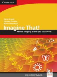 Imagine That! with CD-ROM/Audio CD: Mental Imagery in the EFL Classroom