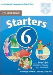 Cambridge young learners English tests. Starters. Per la Scuola media. 6.