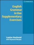English grammar in use. Supplementary exercises without answers. Per le Scuole superiori